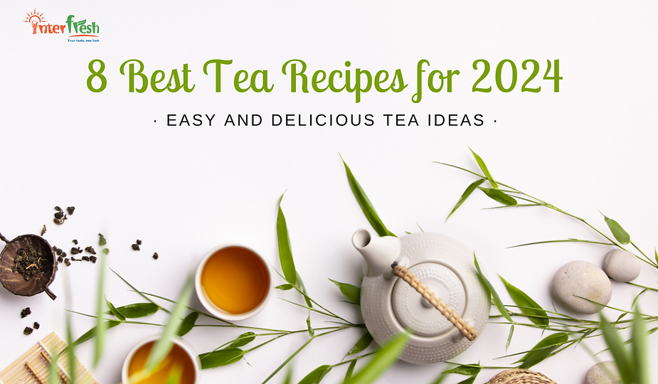 8 Best Tea Recipes for 2024 Easy and Delicious Tea Ideas