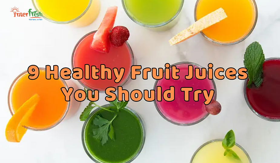 9 Healthy Fruit Juices You Should Try