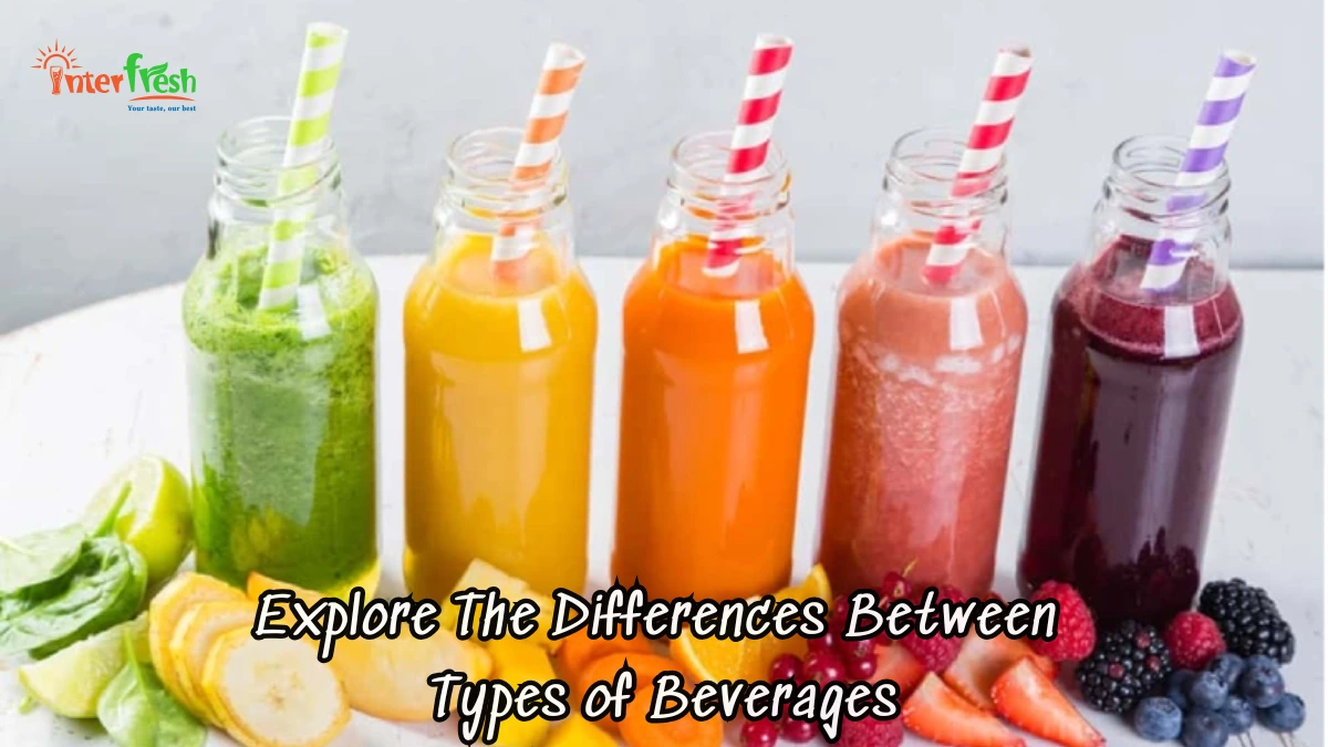 Explore The Differences Between Types of Beverages