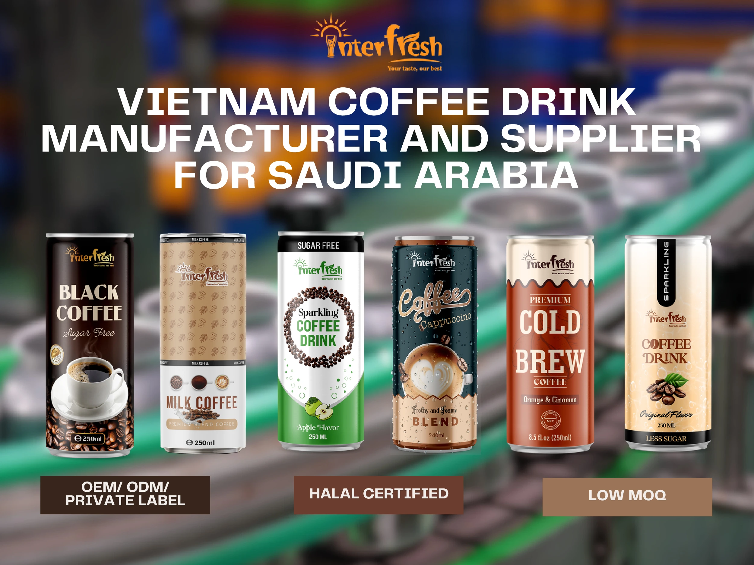 A lineup of Interfresh canned coffee drinks including black coffee, milk coffee, sparkling coffee, cappuccino, and cold brew, tailored for the Saudi Arabia market.