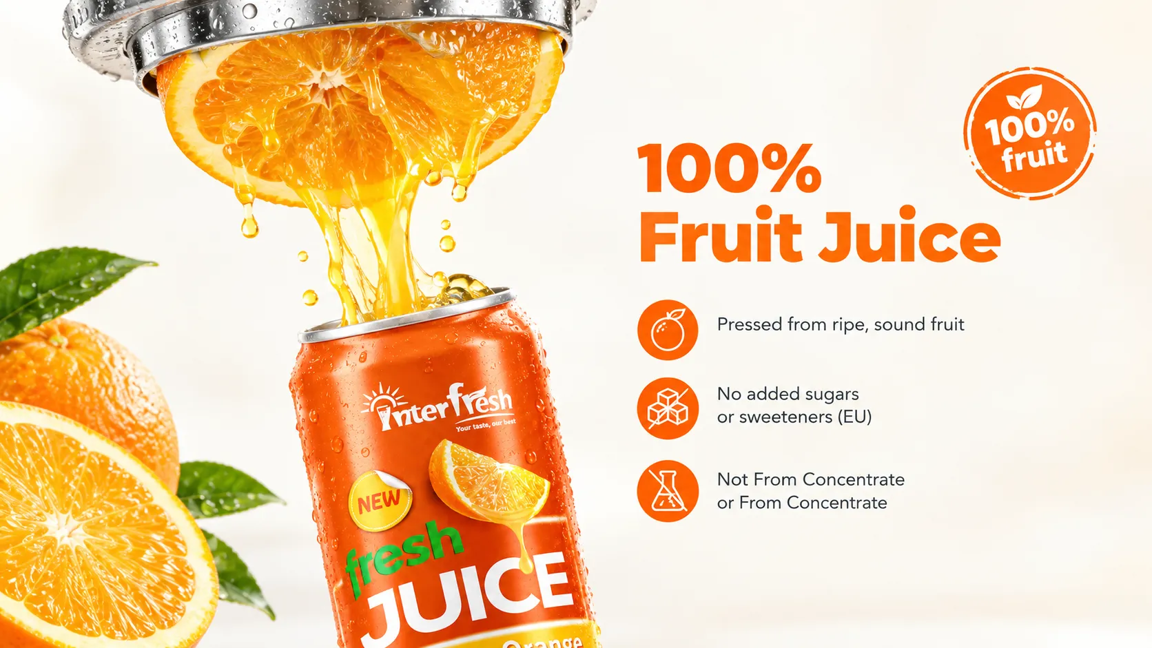 Orange pressed into a glass of 100% fruit juice, made from fruit only with no added sugar in the EU